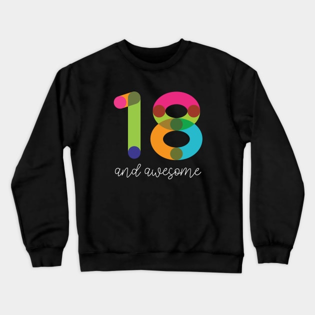 18 and Awesome Crewneck Sweatshirt by VicEllisArt